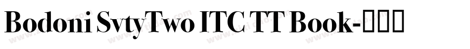 Bodoni SvtyTwo ITC TT Book字体转换